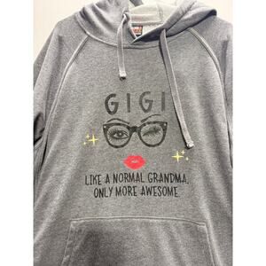 Gigi Hoodie Sweatshirt - "Like A Normal Grandma, Only More Awesome" - XL